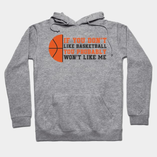 if you don't like basket ball you probably won't like me Hoodie by yassinnox